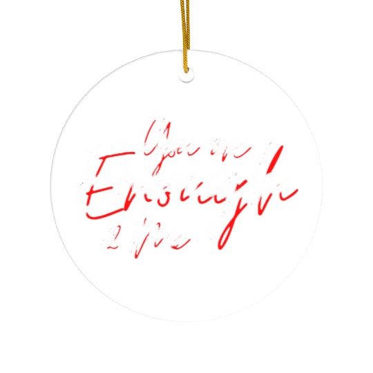 You are enough to me Ceramic Ornaments