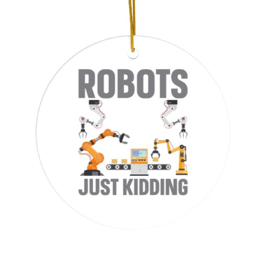 Robot Robotics Engineer A Day Ceramic Ornaments