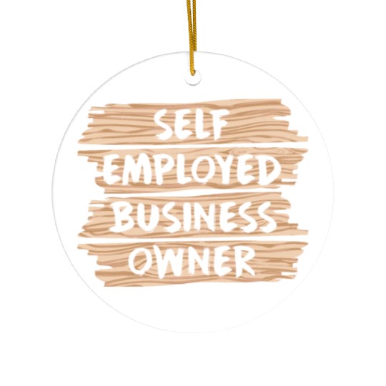 Self Employed Business Owner Work Freelancer Boss Ceramic Ornaments