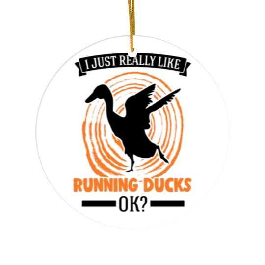 I Just Really Like Running Ducks, Ok Duck Ceramic Ornaments