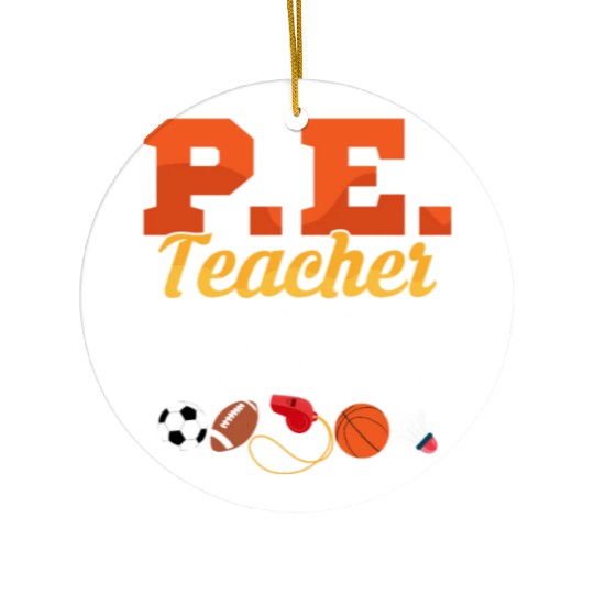 P.E. Teacher Chaos Coordinator Physical Education Ceramic Ornaments