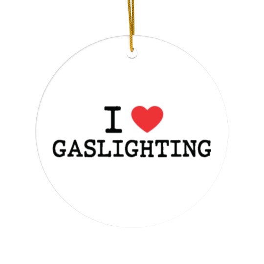 I LOVE (HEART) GASLIGHTING Ceramic Ornaments