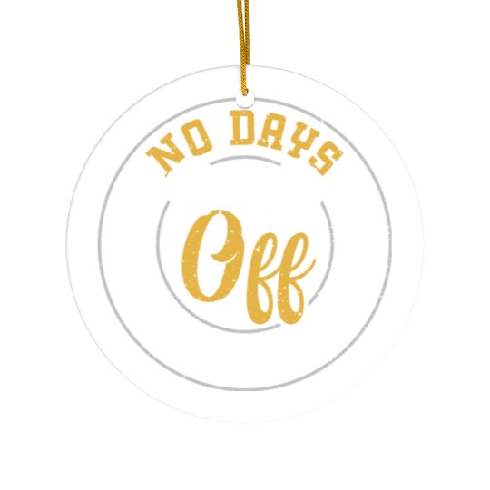 No Days Off - Gym Ceramic Ornaments