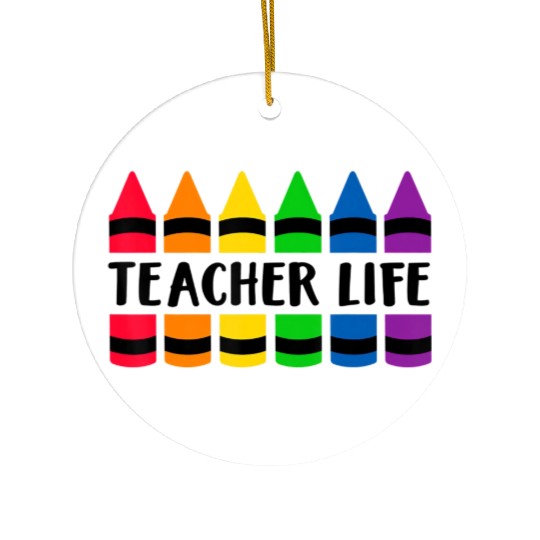 Teacher Life Crayon CRAY Teacher Ceramic Ornaments
