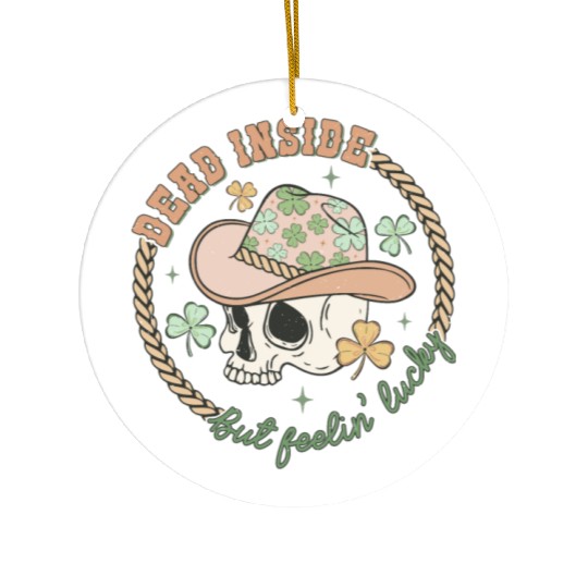 Dead inside but feelin' lucky Ceramic Ornaments