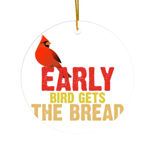 Early Bird Gets The Bread Apparel Bird Lover Ceramic Ornaments