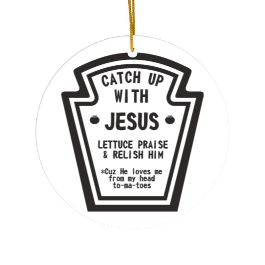 Catch up With Jesus, Funny Christian Ceramic Ornaments
