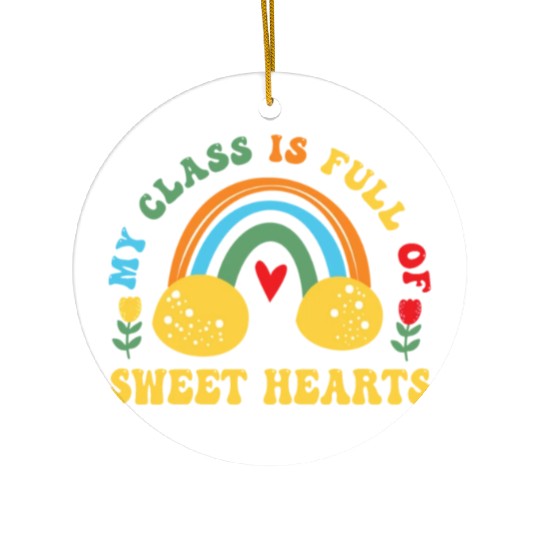 My Class Is Full Of Sweethearts Ceramic Ornaments