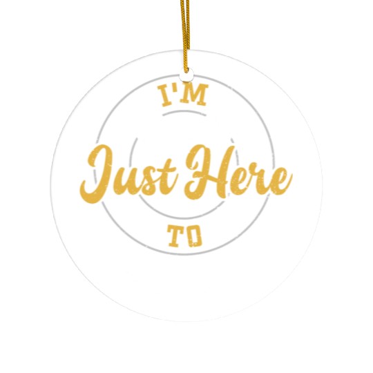 I'm Just Here To Be Eye Candy Ceramic Ornaments