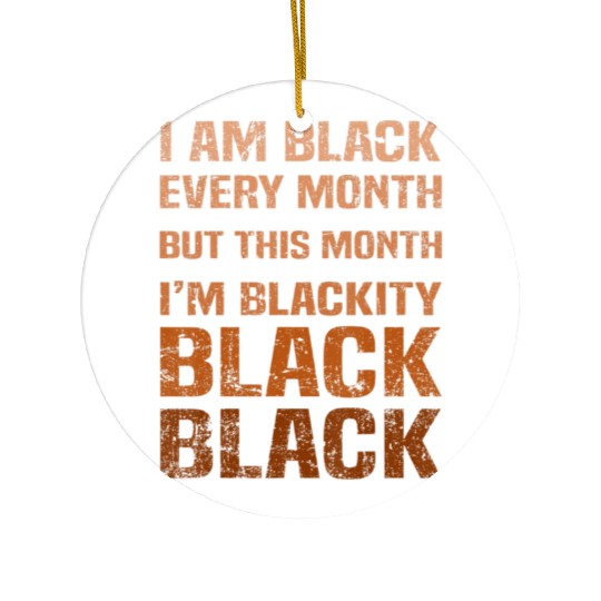 Juneteenth Blackity BLM African Melanin Black Hist Ceramic Ornaments