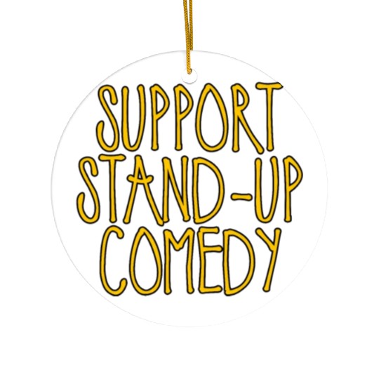 Support Stand Up Comedy 2 Ceramic Ornaments