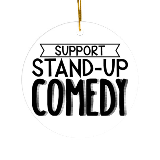 Support Stand Up Comedy 3 Ceramic Ornaments