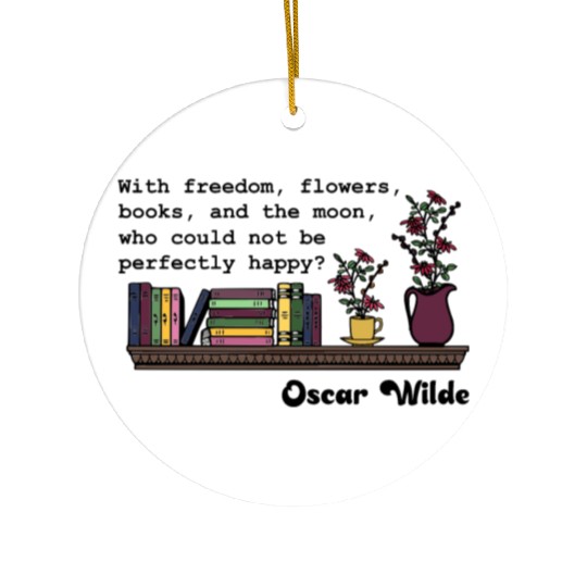 Freedom, Flowers, Books - Oscar Wilde Ceramic Ornaments