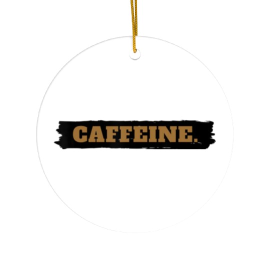 CAFFEINE Caffe lover Ceramic Ornaments