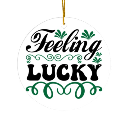 feeling lucky Ceramic Ornaments