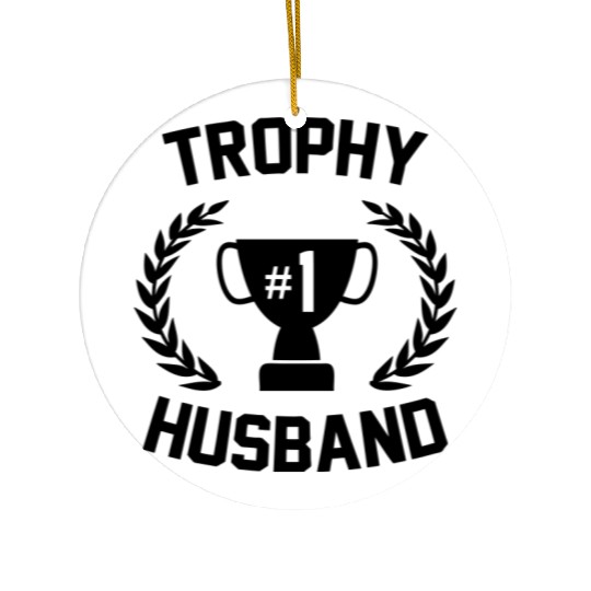 Trophy Husband Ceramic Ornaments