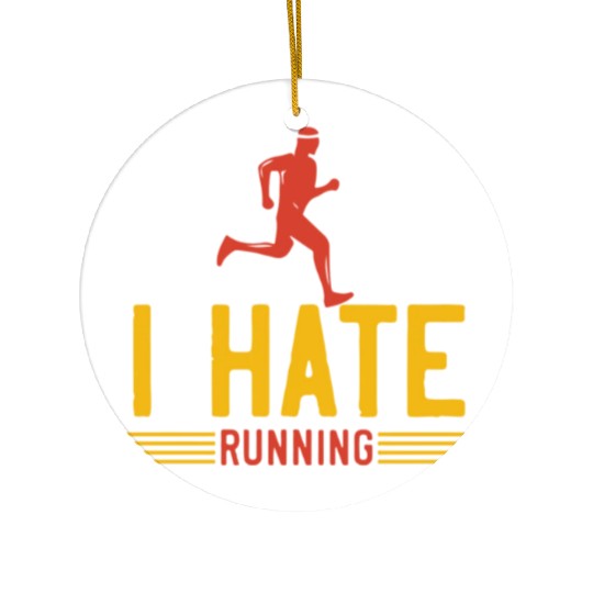 I hate running Ceramic Ornaments