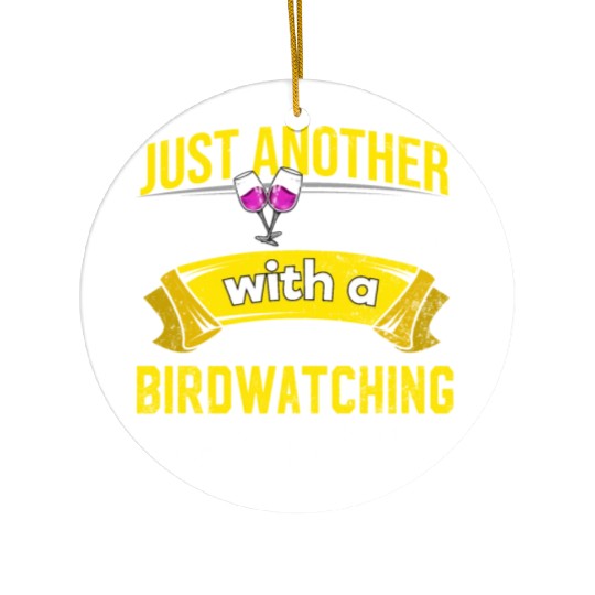Wine Drinker with Birdwatching Problem Wine Lover Ceramic Ornaments
