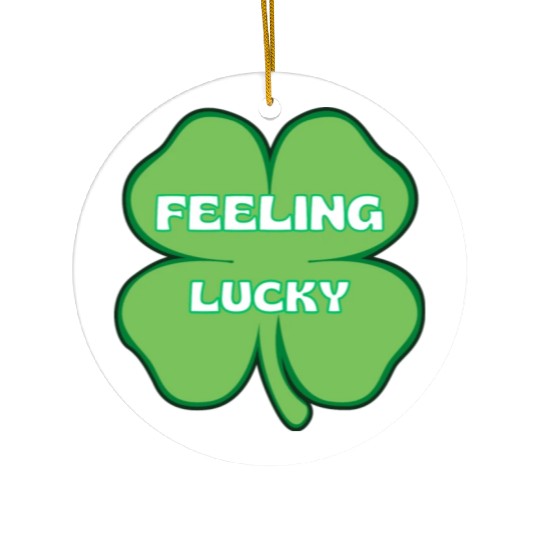 FEELING lucky funny St. patty's day Ceramic Ornaments