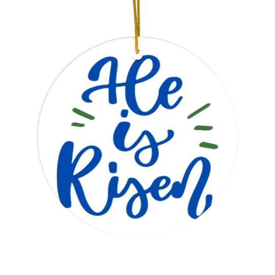 He Is Risen Religious Easter Ceramic Ornaments