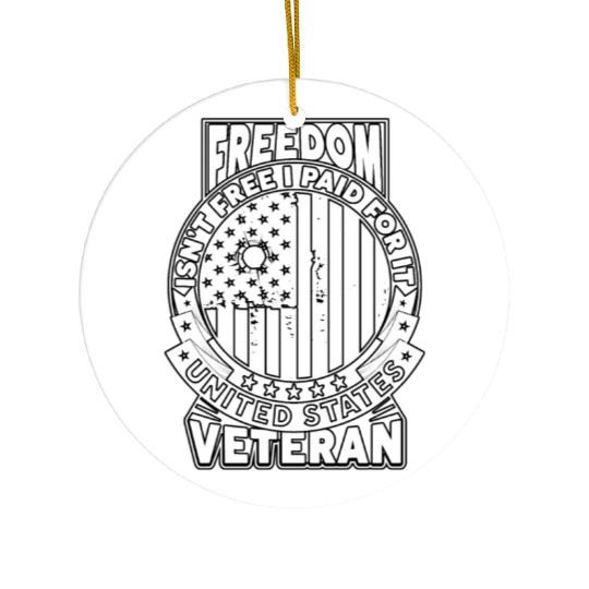 Freedom Isn't Free I Paid For It Military Veteran Ceramic Ornaments