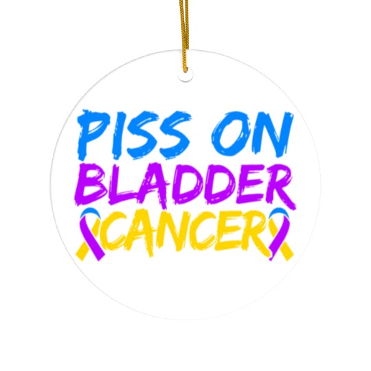 Piss On Bladder Cancer Awareness Month Ceramic Ornaments