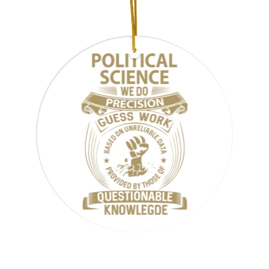 Political Science Ceramic Ornaments - We Do Precision Gift I