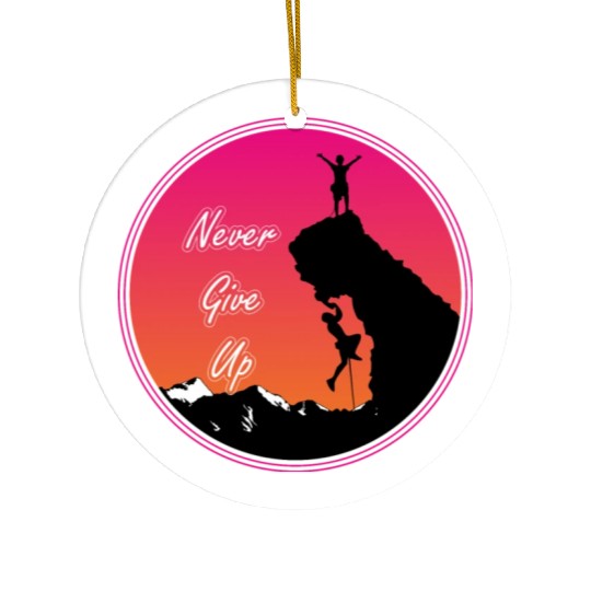 Never give up rock climbing Ceramic Ornaments