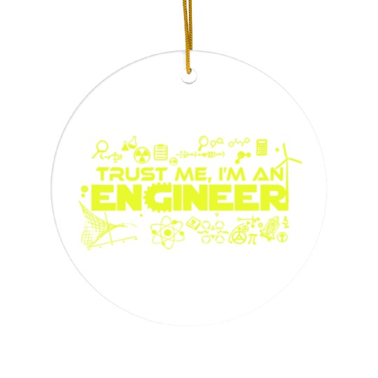 Trust me i m an engineer Ceramic Ornaments