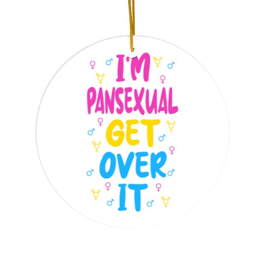 Im Pansexual Get Over It Ceramic Ornaments