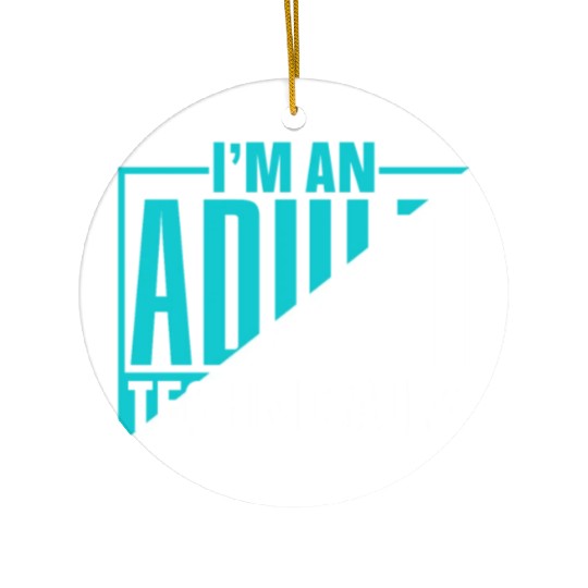 I'm An Adult Technically Adulting Birthday Ceramic Ornaments