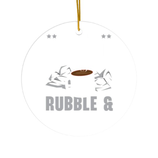 I Run On Caffeine Rubble & Dust House Demolition Ceramic Ornaments