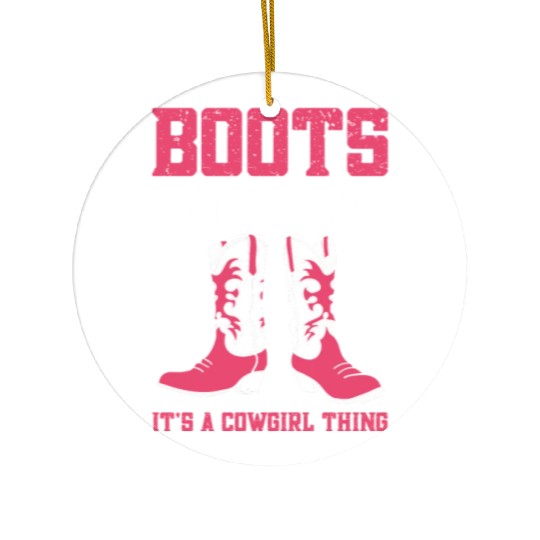 Boots And Bling It's A Cowgirl Thing Ceramic Ornaments
