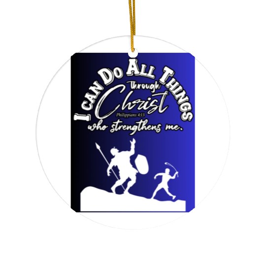 I Can Do All Things Through Christ.Bible,Strength Ceramic Ornaments