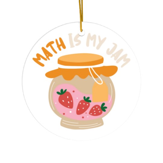 Math Is My Jam Mathematics Teacher Nerd Student Ceramic Ornaments