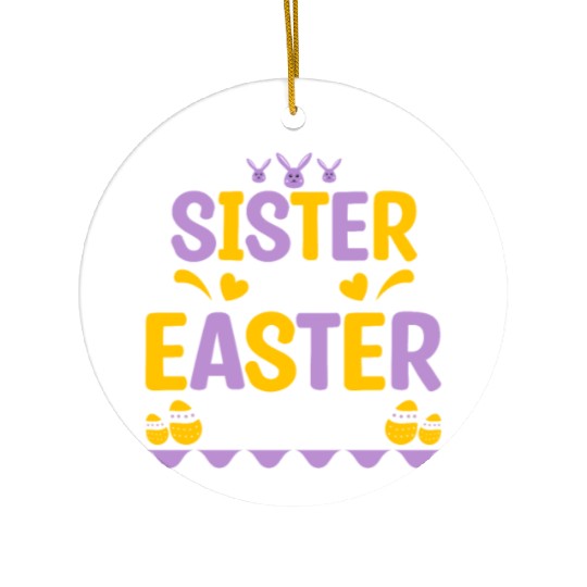 Sister For Easter Candy Ceramic Ornaments