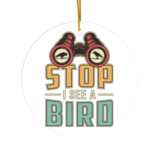 Bird Watching Retro Stop I See A Bird Watcher Ceramic Ornaments