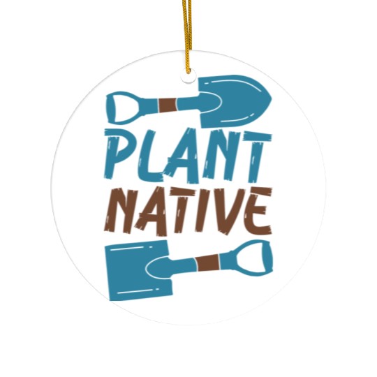 Gardener Plant Native Enthusiast Organic Plants Ceramic Ornaments