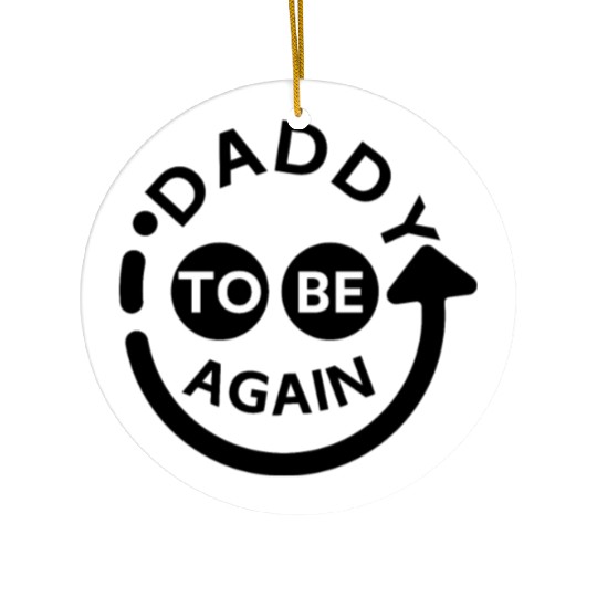 Daddy to be Again Ceramic Ornaments