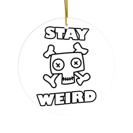 Stay Weird Ceramic Ornaments