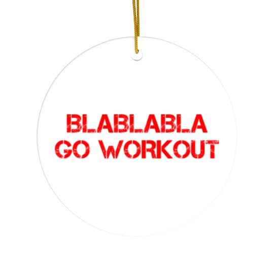 Blablabla Go Workout 4 Ceramic Ornaments