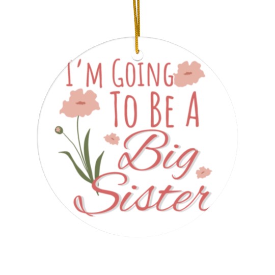 I'm Going To Be A Big Sister Ceramic Ornaments