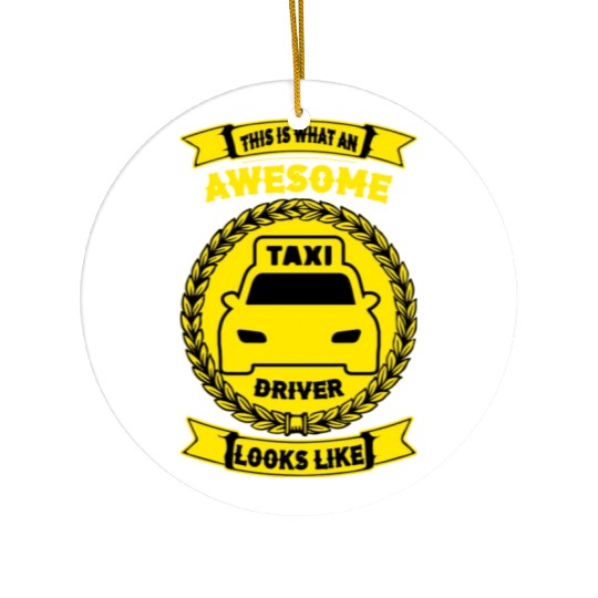 this is what an awesome taxi driver looks like Ceramic Ornaments