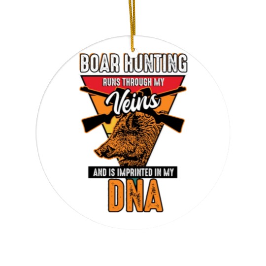 Boar Hunting - Runs Through My Veins Ceramic Ornaments
