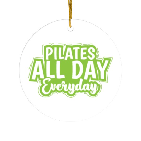 Pilates all Day Everyday Powerhouse Ceramic Ornaments