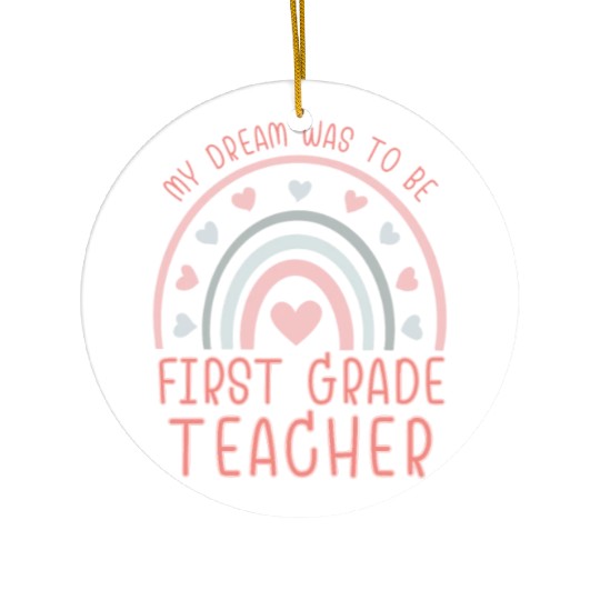 First Grade Teachers dream, Grateful teachers Ceramic Ornaments
