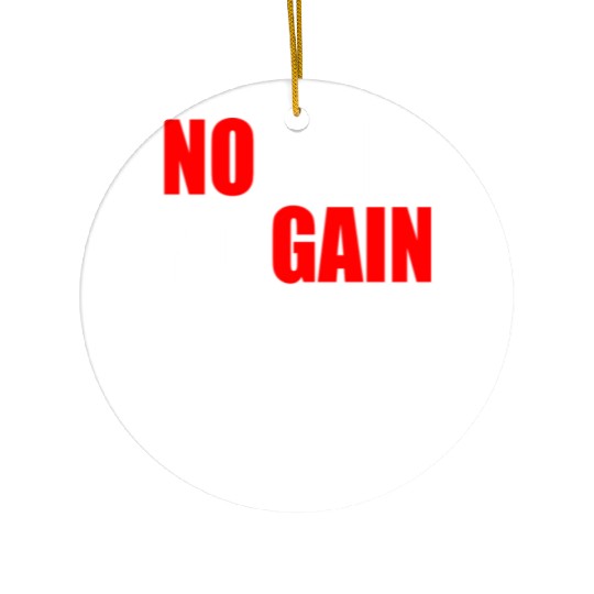 No pain no gain gym quote Ceramic Ornaments