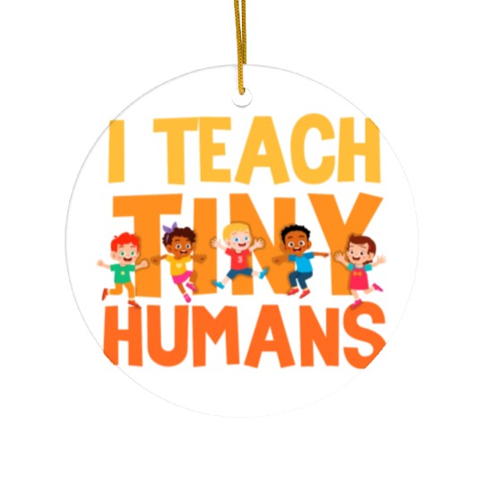I Teach Tiny Humans Preschool Teacher Ceramic Ornaments