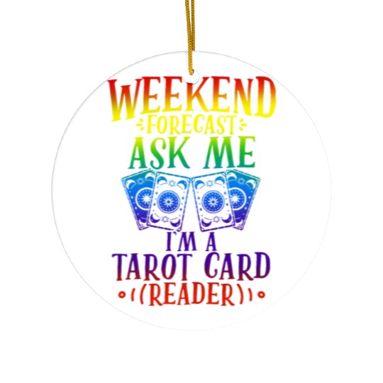 WEEKEND FORECAST ASK ME I'M A TAROT CARD Ceramic Ornaments