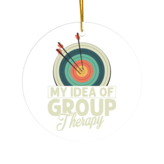 My Idea Of Group Therapy Archery Target Bow & Arro Ceramic Ornaments